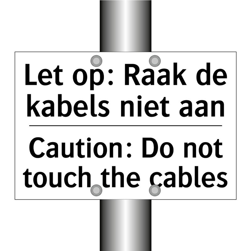 Let op: Raak de kabels niet aan/.../ - Caution: Do not touch the cables/.../