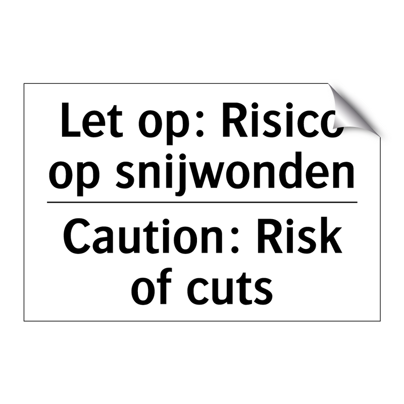 Let op: Risico op snijwonden - Caution: Risk of cuts