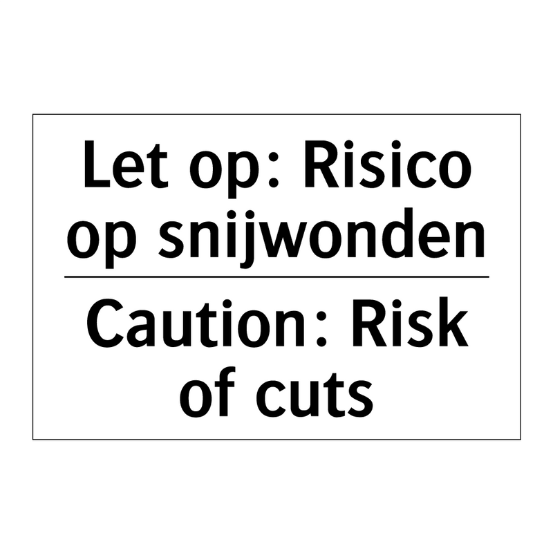 Let op: Risico op snijwonden - Caution: Risk of cuts
