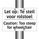 Let op: Te steil voor rolstoel - Caution: Too steep for wheelchair/.../