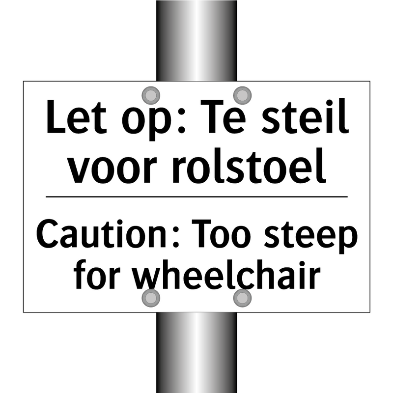 Let op: Te steil voor rolstoel - Caution: Too steep for wheelchair/.../