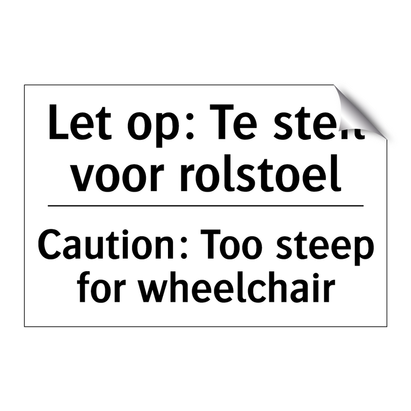 Let op: Te steil voor rolstoel - Caution: Too steep for wheelchair/.../