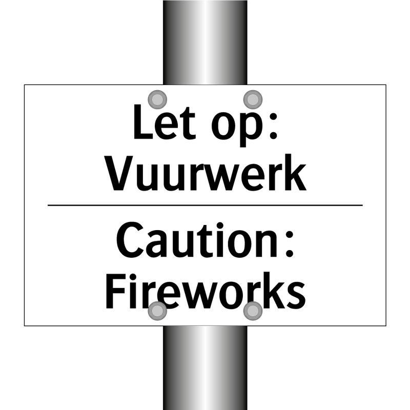 Let op: Vuurwerk - Caution: Fireworks