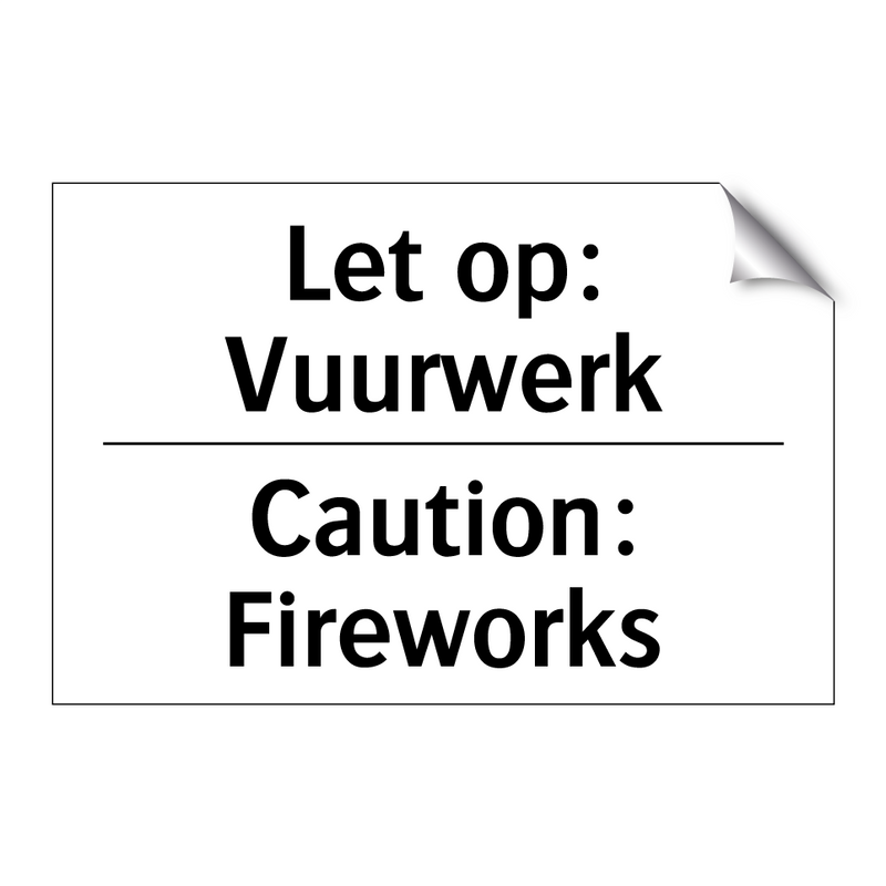 Let op: Vuurwerk - Caution: Fireworks