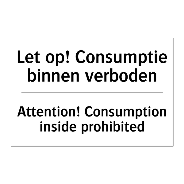 Let op! Consumptie binnen verboden/.../ - Attention! Consumption inside /.../