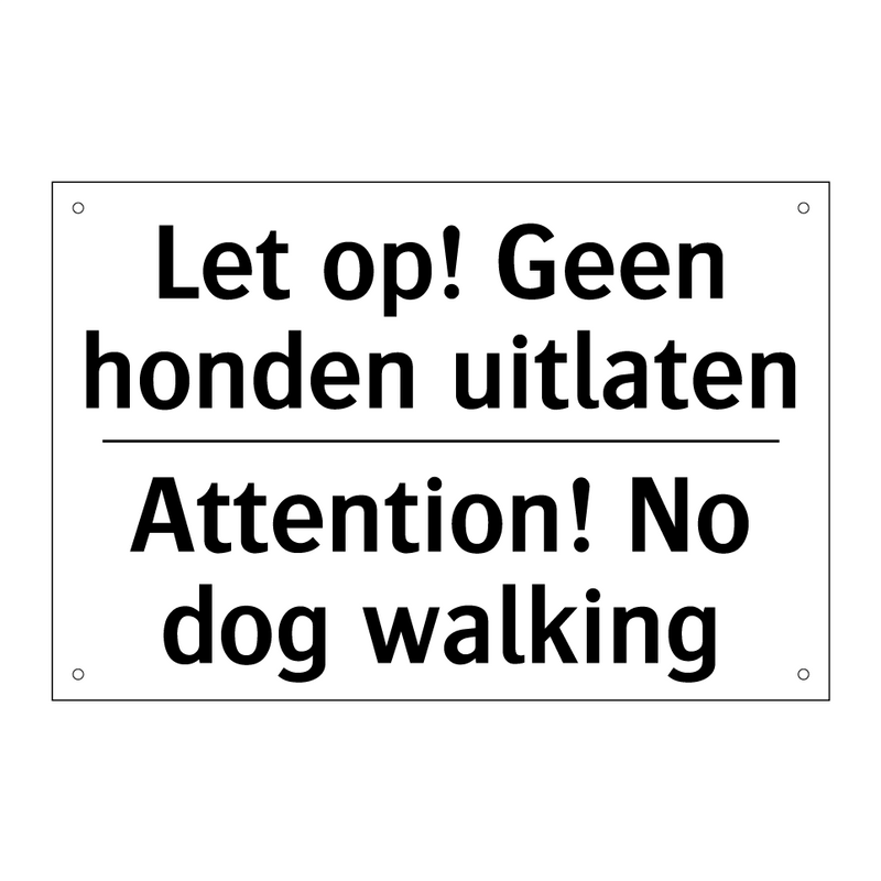 Let op! Geen honden uitlaten - Attention! No dog walking