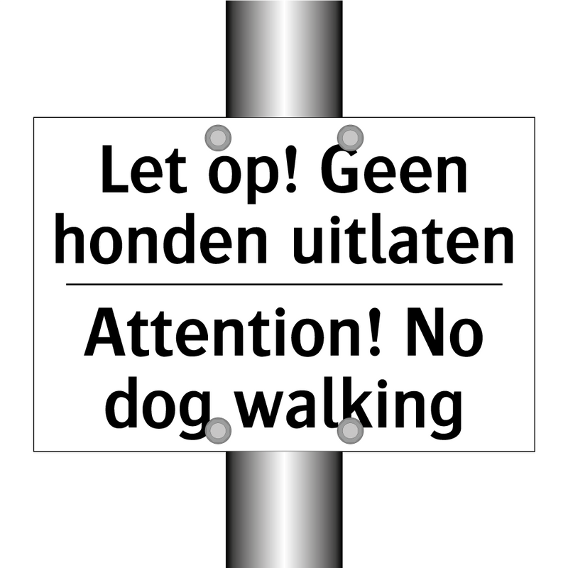 Let op! Geen honden uitlaten - Attention! No dog walking