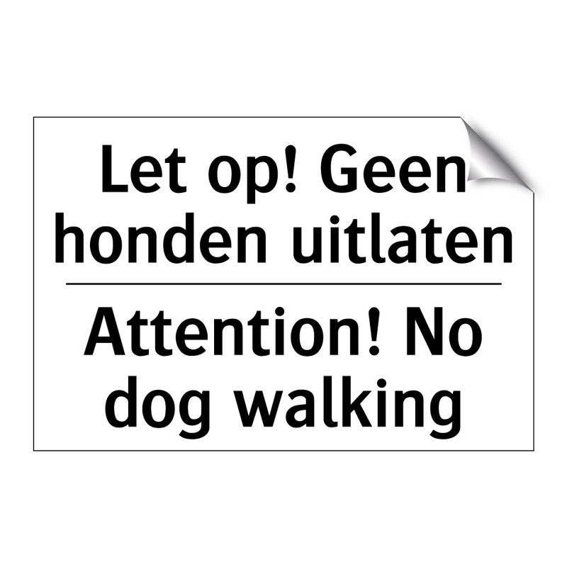 Let op! Geen honden uitlaten - Attention! No dog walking