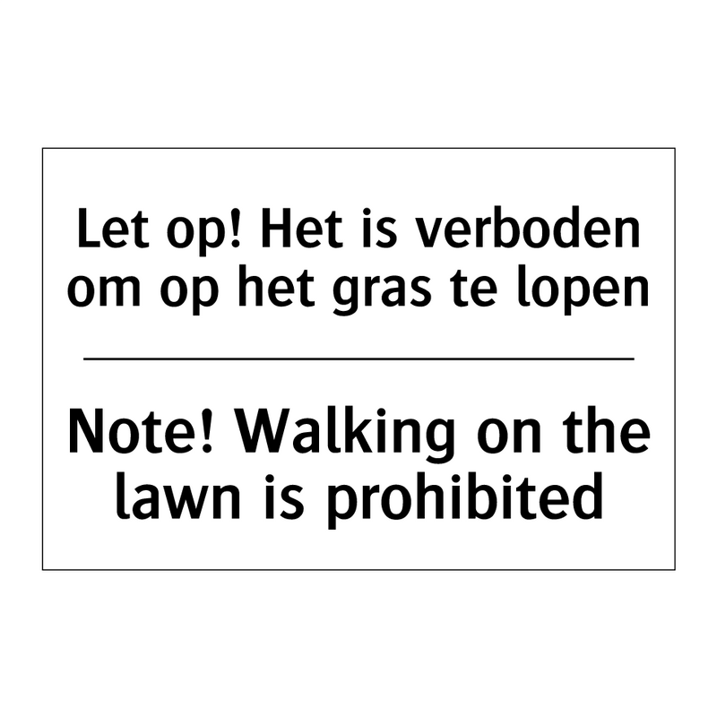Let op! Het is verboden om op /.../ - Note! Walking on the lawn is prohibited/.../