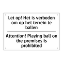 Let op! Het is verboden om op /.../ - Attention! Playing ball on the /.../