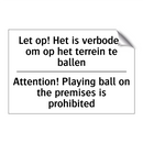 Let op! Het is verboden om op /.../ - Attention! Playing ball on the /.../