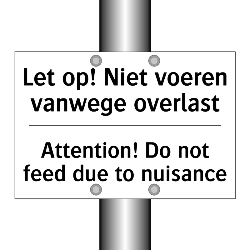 Let op! Niet voeren vanwege overlast/.../ - Attention! Do not feed due to /.../