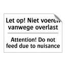 Let op! Niet voeren vanwege overlast/.../ - Attention! Do not feed due to /.../