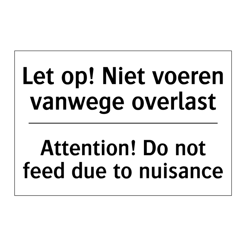 Let op! Niet voeren vanwege overlast/.../ - Attention! Do not feed due to /.../