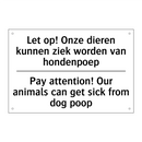 Let op! Onze dieren kunnen ziek /.../ - Pay attention! Our animals can /.../