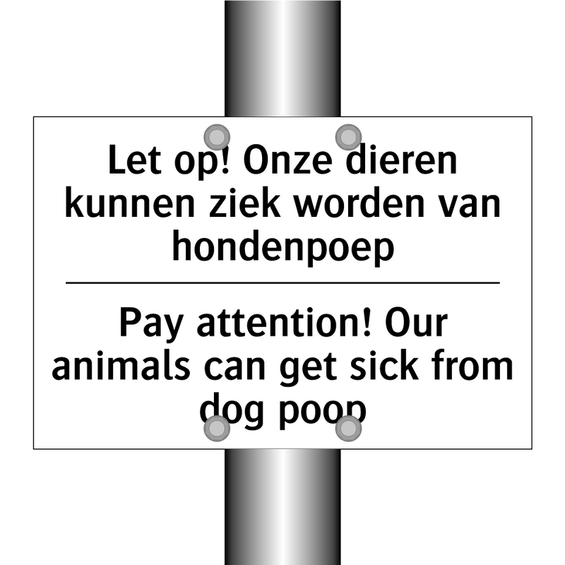 Let op! Onze dieren kunnen ziek /.../ - Pay attention! Our animals can /.../