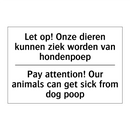 Let op! Onze dieren kunnen ziek /.../ - Pay attention! Our animals can /.../