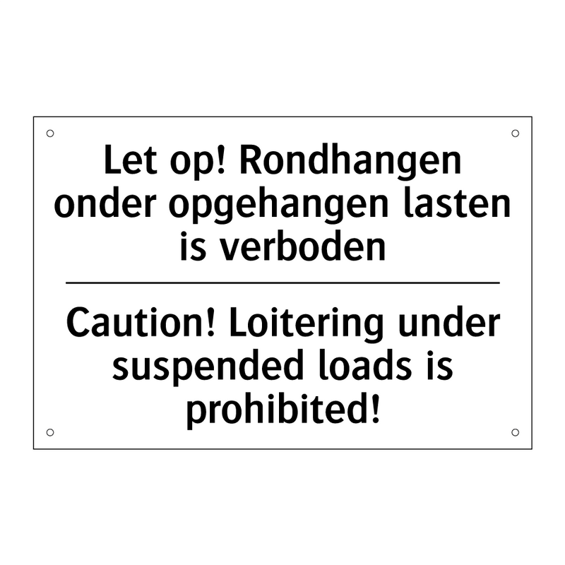 Let op! Rondhangen onder opgehangen /.../ - Caution! Loitering under suspended /.../