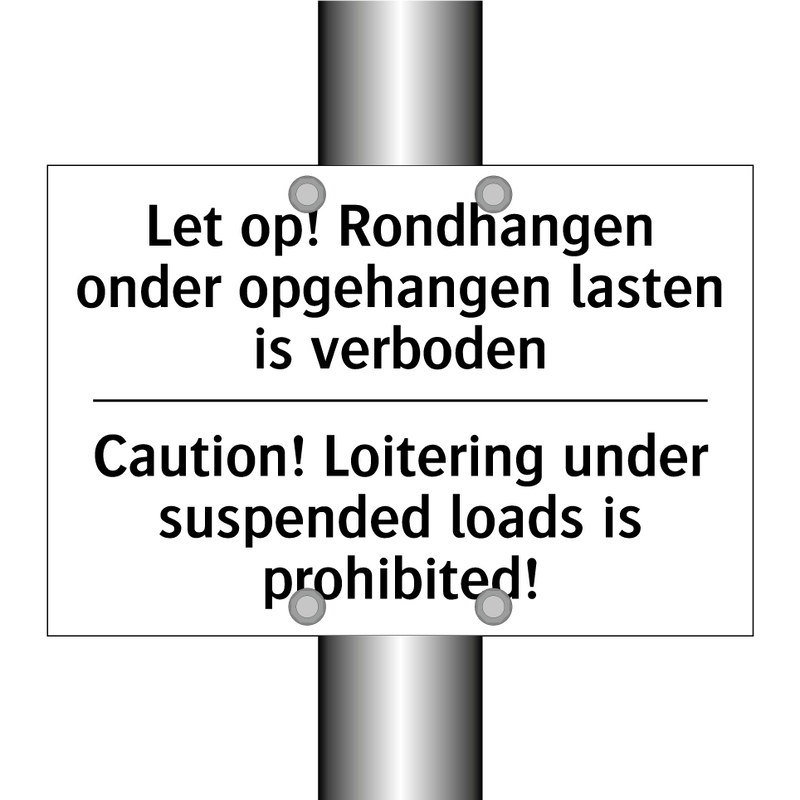 Let op! Rondhangen onder opgehangen /.../ - Caution! Loitering under suspended /.../