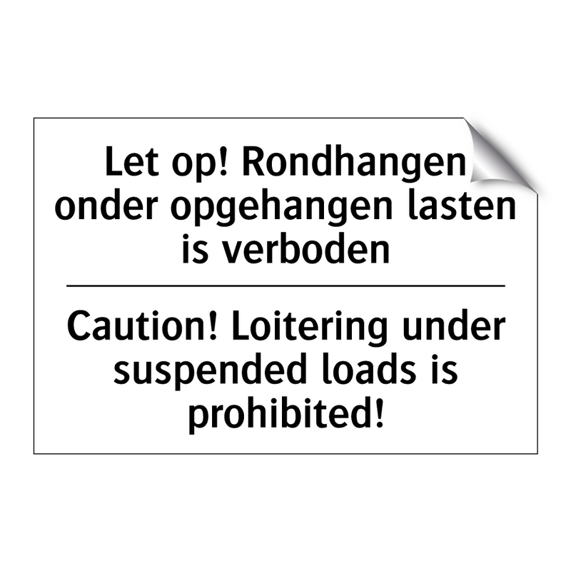 Let op! Rondhangen onder opgehangen /.../ - Caution! Loitering under suspended /.../