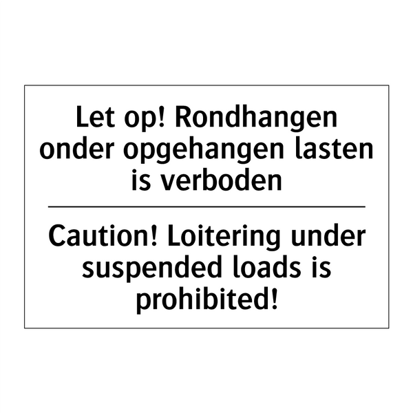 Let op! Rondhangen onder opgehangen /.../ - Caution! Loitering under suspended /.../