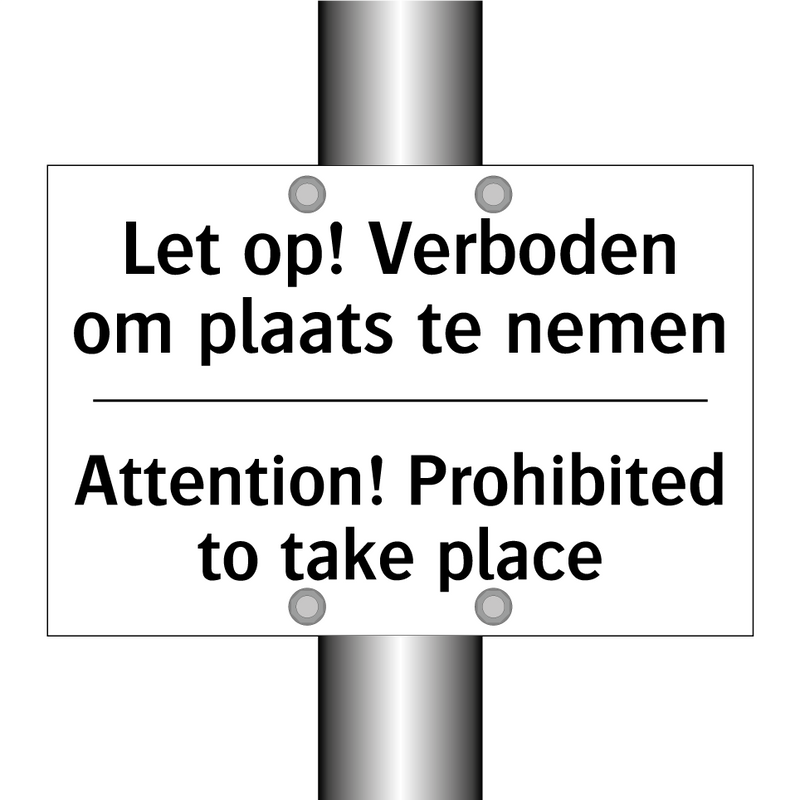 Let op! Verboden om plaats te /.../ - Attention! Prohibited to take /.../