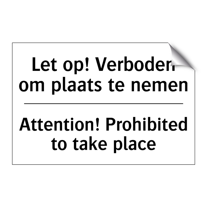 Let op! Verboden om plaats te /.../ - Attention! Prohibited to take /.../