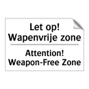 Let op! Wapenvrije zone - Attention! Weapon-Free Zone