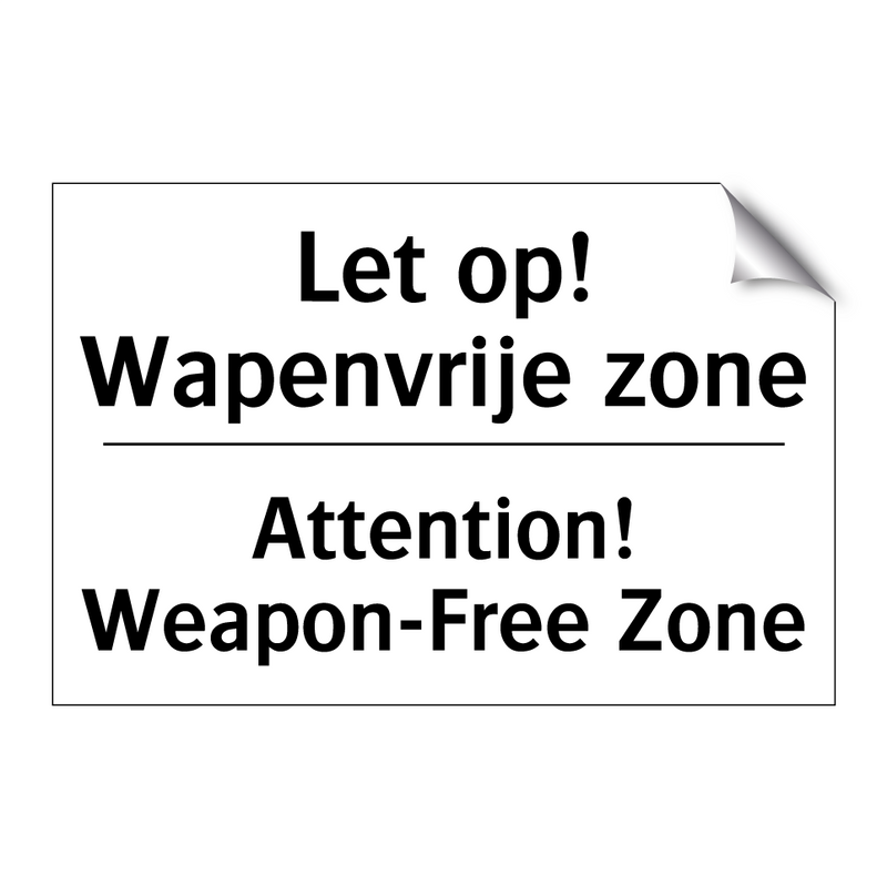 Let op! Wapenvrije zone - Attention! Weapon-Free Zone