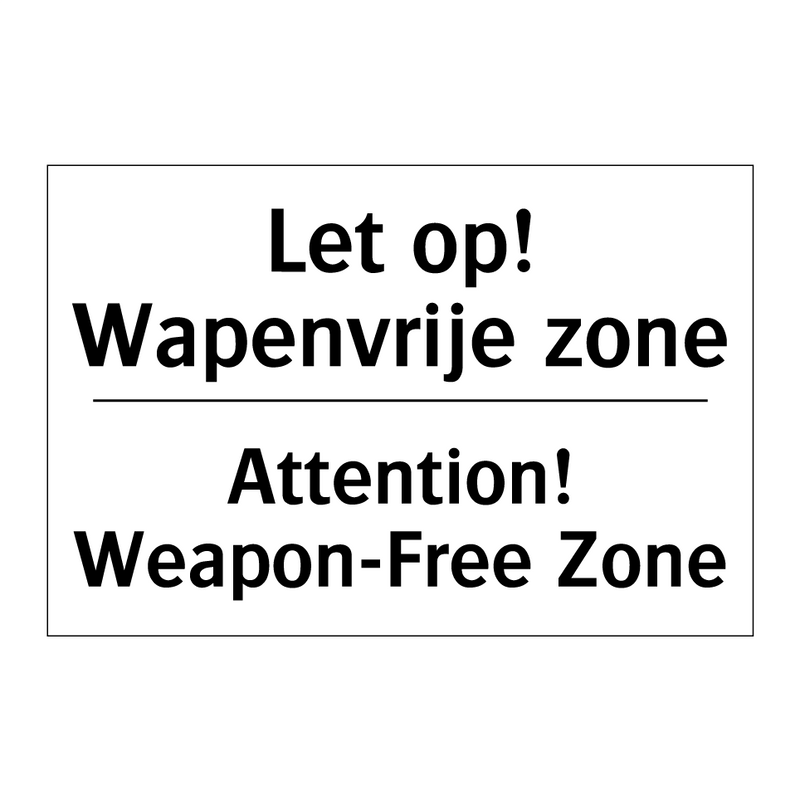 Let op! Wapenvrije zone - Attention! Weapon-Free Zone