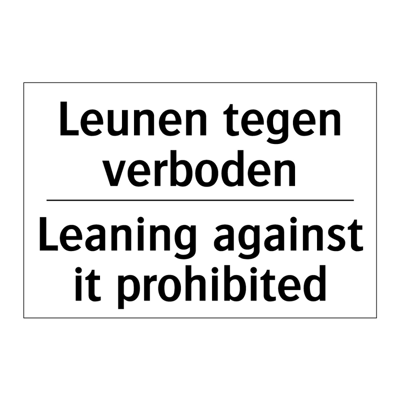 Leunen tegen verboden - Leaning against it prohibited