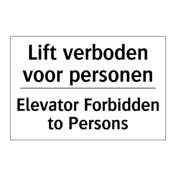 Lift verboden voor personen - Elevator Forbidden to Persons