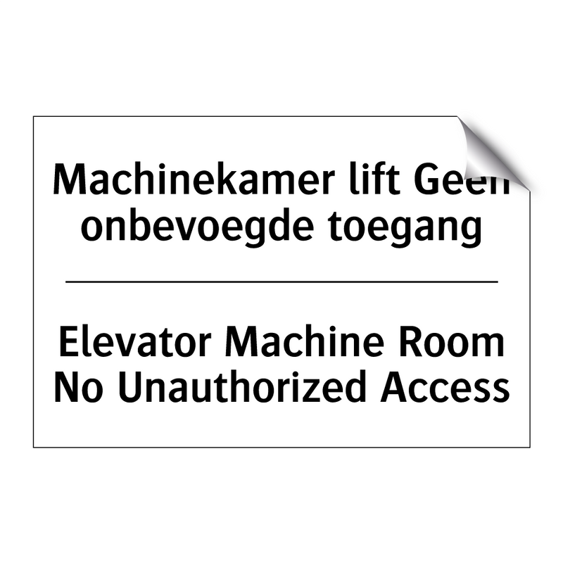 Machinekamer lift Geen onbevoegde /.../ - Elevator Machine Room No Unauthorized /.../