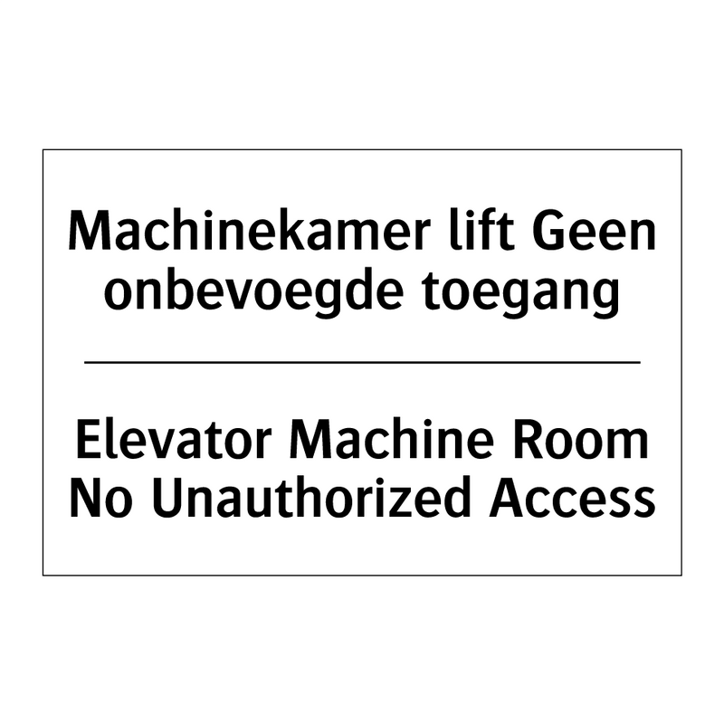Machinekamer lift Geen onbevoegde /.../ - Elevator Machine Room No Unauthorized /.../