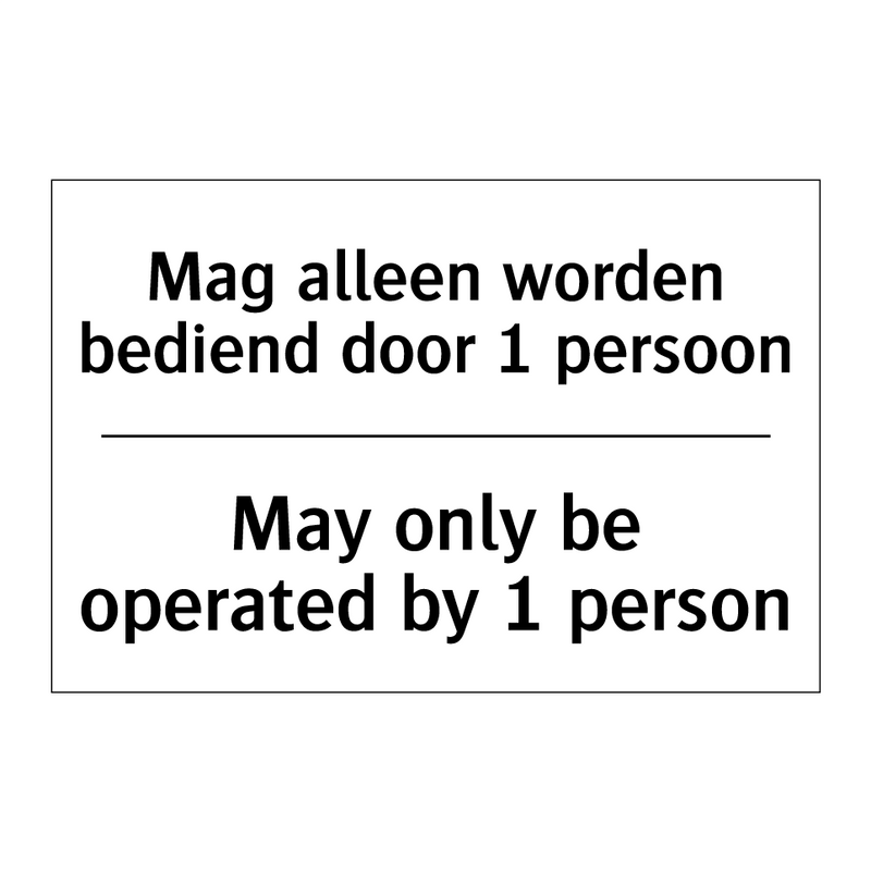Mag alleen worden bediend door /.../ - May only be operated by 1 person/.../