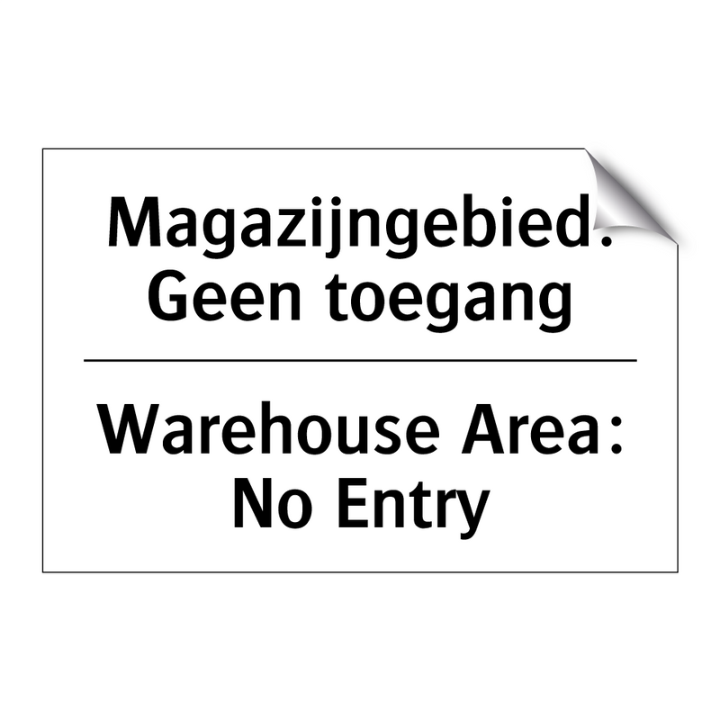 Magazijngebied: Geen toegang - Warehouse Area: No Entry