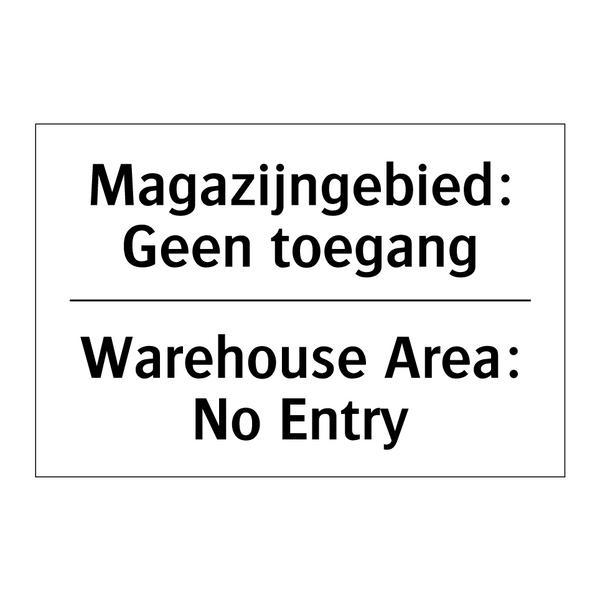 Magazijngebied: Geen toegang - Warehouse Area: No Entry