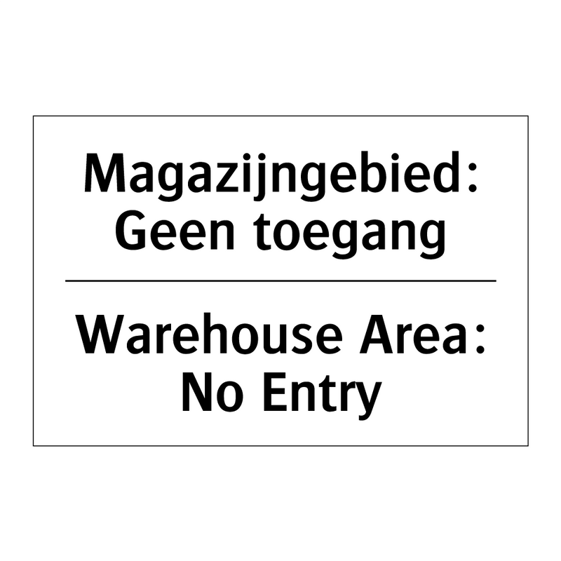 Magazijngebied: Geen toegang - Warehouse Area: No Entry