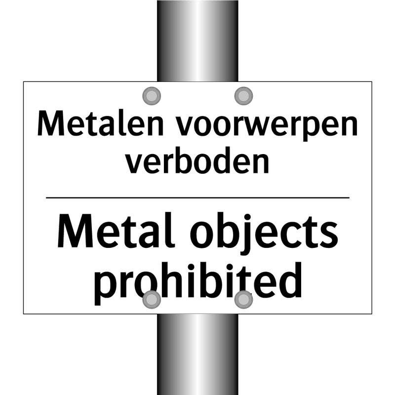 Metalen voorwerpen verboden - Metal objects prohibited