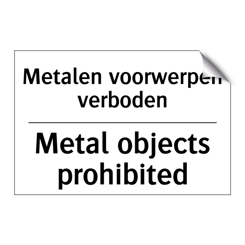 Metalen voorwerpen verboden - Metal objects prohibited