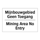 Mijnbouwgebied Geen Toegang - Mining Area No Entry