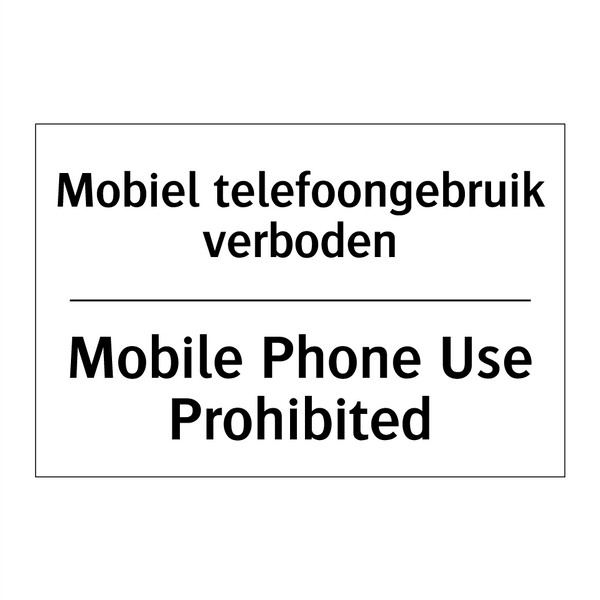 Mobiel telefoongebruik verboden/.../ - Mobile Phone Use Prohibited