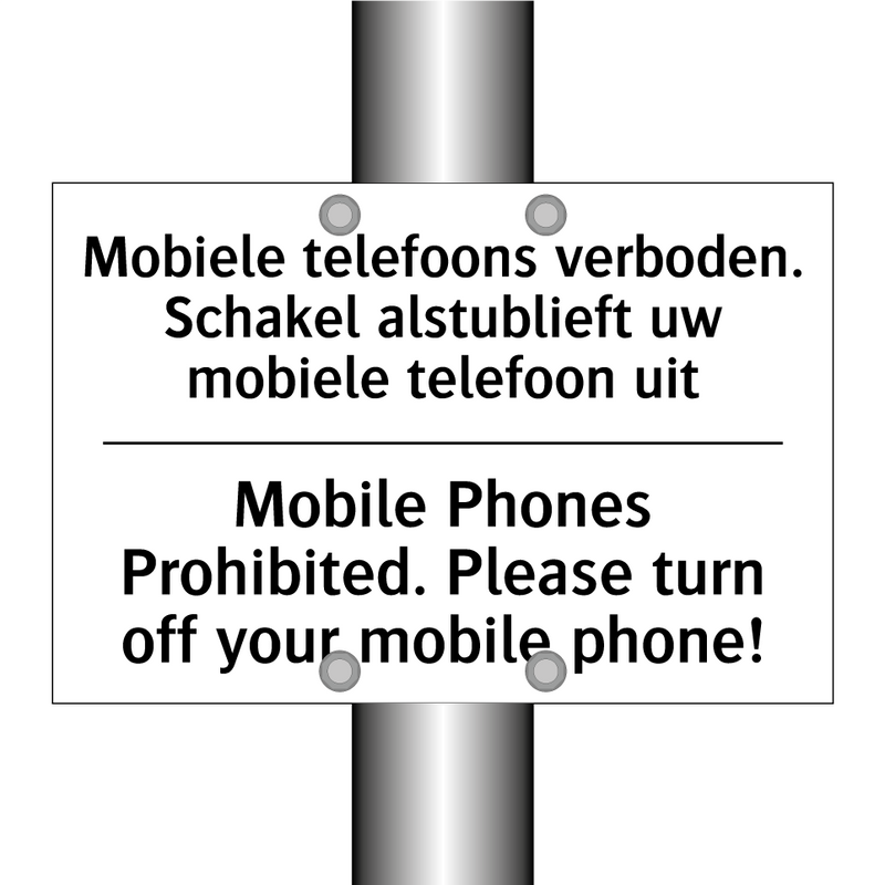 Mobiele telefoons verboden. Schakel /.../ - Mobile Phones Prohibited. Please /.../