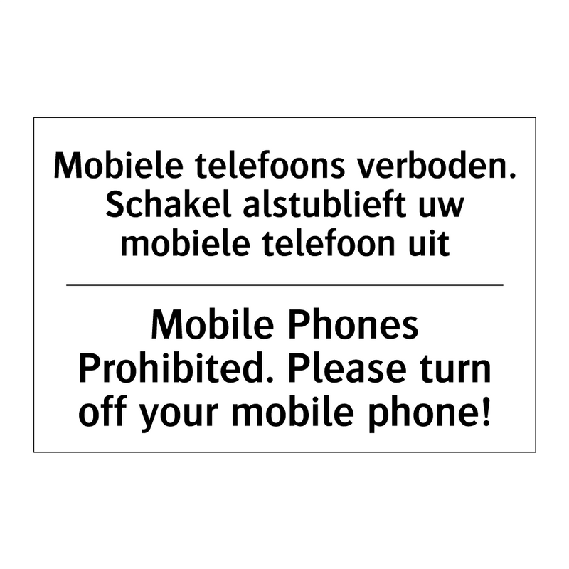 Mobiele telefoons verboden. Schakel /.../ - Mobile Phones Prohibited. Please /.../