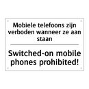 Mobiele telefoons zijn verboden /.../ - Switched-on mobile phones prohibited!/.../