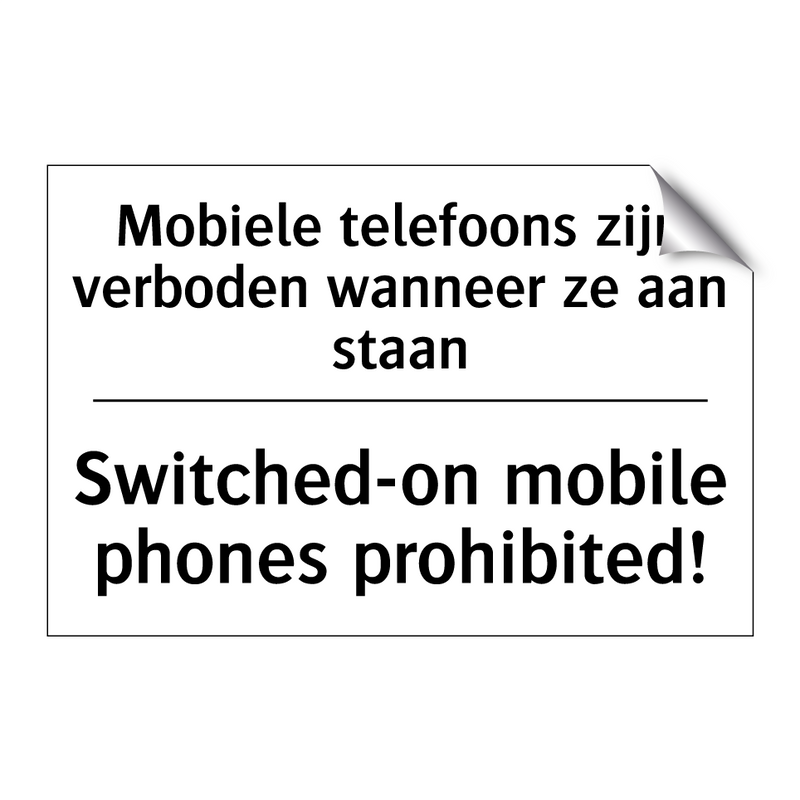Mobiele telefoons zijn verboden /.../ - Switched-on mobile phones prohibited!/.../
