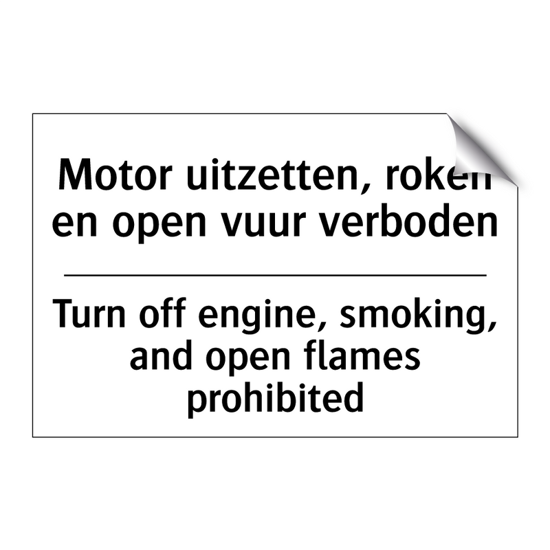Motor uitzetten, roken en open /.../ - Turn off engine, smoking, and /.../