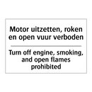 Motor uitzetten, roken en open /.../ - Turn off engine, smoking, and /.../