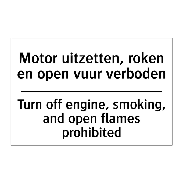 Motor uitzetten, roken en open /.../ - Turn off engine, smoking, and /.../