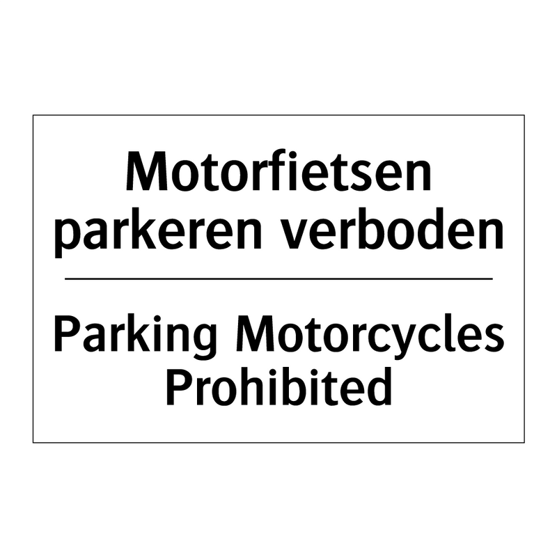 Motorfietsen parkeren verboden - Parking Motorcycles Prohibited